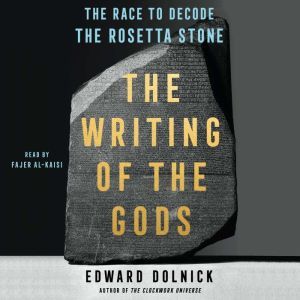 The Writing of the Gods, Edward Dolnick