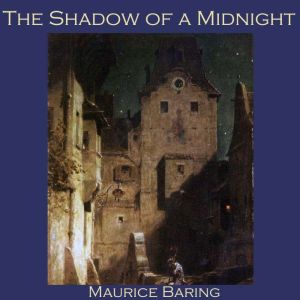 The Shadow of a Midnight, Maurice Baring