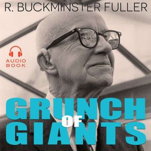 Grunch of Giants, R. Buckminster Fuller