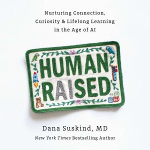 Human Raised, Dana Suskind, MD