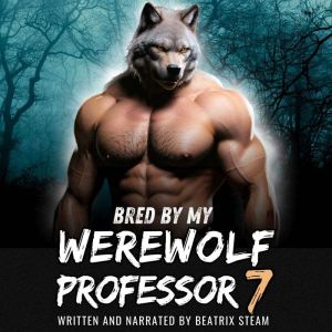 Bred by my Werewolf Professor 7: Spicy Monster Breeding and Pregnancy Romance Short Story
