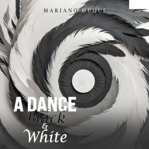 A Dance of Black and White, Mariano Duque