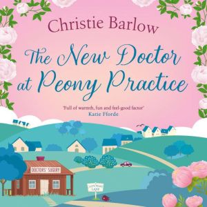 The New Doctor at Peony Practice, Christie Barlow