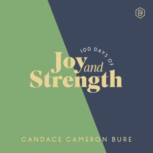 100 Days of Joy and Strength: Daily Devotions to Help You Find Overwhelming Peace on Busy Days (A 100-Day Devotional)