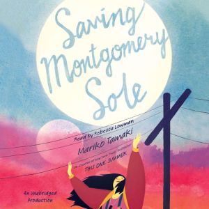 Saving Montgomery Sole, Mariko Tamaki
