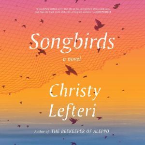 Songbirds, Christy Lefteri