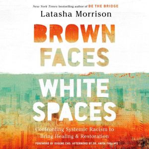 Brown Faces, White Spaces, Latasha Morrison