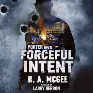 Forceful Intent, R.A. McGee