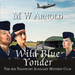 Wild Blue Yonder, M.W. Arnold