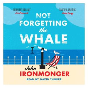 Not Forgetting The Whale: The International Bestseller