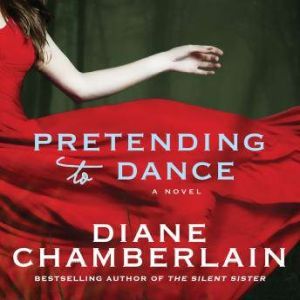 Pretending to Dance, Diane Chamberlain