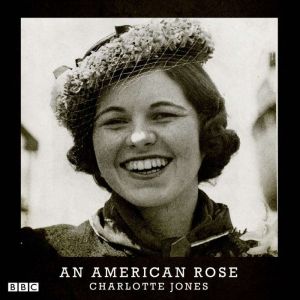 An American Rose, Charlotte Jones