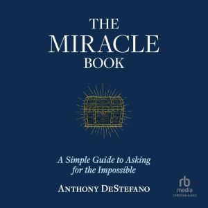 The Miracle Book, Anthony DeStefano