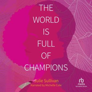 The World Is Full of Champions, Julie Sullivan