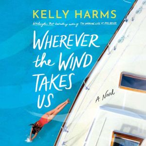 Wherever the Wind Takes Us, Kelly Harms