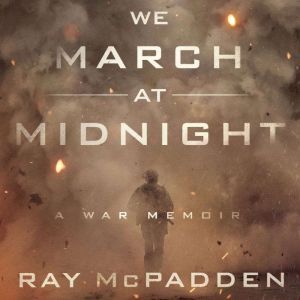 We March at Midnight, Ray McPadden