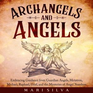 Archangels and Angels Embracing Guid..., Mari Silva