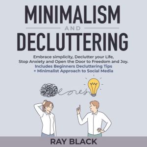 Minimalism and Decluttering, Ray Black