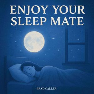 Enjoy your sleep mate, Brad Caller