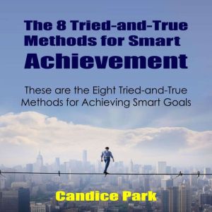 The 8 TriedandTrue Methods for Smar..., Candice Park