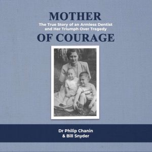 Mother of Courage, Dr Philip Chanin