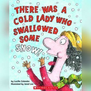 There Was a Cold Lady Who Swallowed S..., Lucille Colandro
