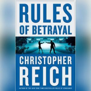 Rules of Betrayal, Christopher Reich