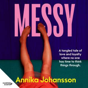 Messy, Annika Johansson