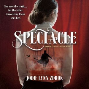 Spectacle, Jodie Lynn Zdrok