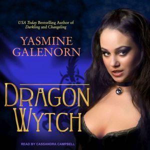 Dragon Wytch, Yasmine Galenorn