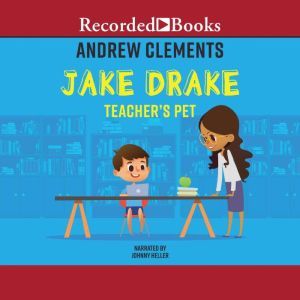 Jake Drake, Teachers Pet, Andrew Clements
