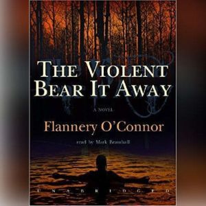 The Violent Bear It Away, Flannery OConnor
