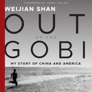 Out of the Gobi, Weijian Shan