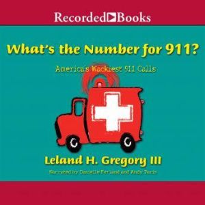 Whats the Number for 911?, Leland Gregory