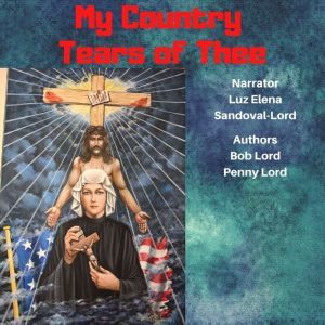 My Country Tears of Thee, Bob Lord