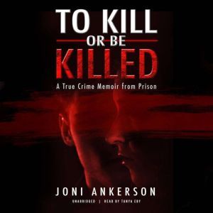 To Kill or Be Killed, Joni Ankerson