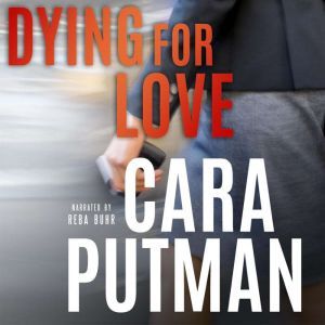 Dying for Love, Cara Putman