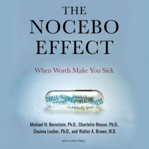 The Nocebo Effect, Michael H. Bernstein, Ph.D.