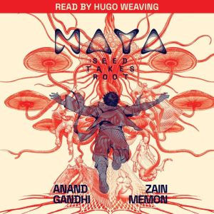 MAYA Seed Takes Root, Anand Gandhi