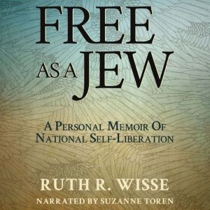 Free as a Jew, Ruth R. Wisse