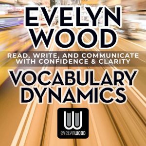 Evelyn Wood Vocabulary Dynamics, Evelyn Wood