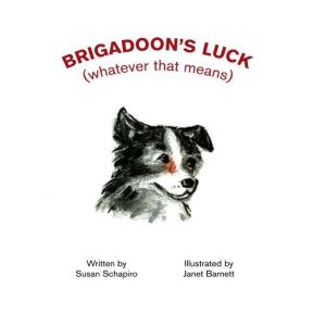 Brigadoon's Luck: (Whatever That Means)