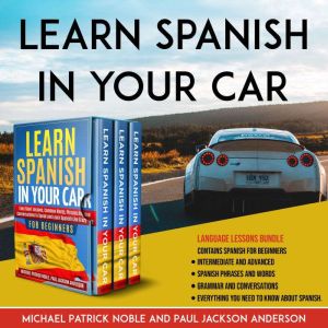 LEARN SPANISH IN YOUR CAR, Michael Patrick Noble, Paul Jackson Anderson