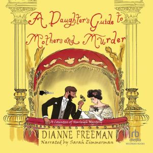 A Daughters Guide to Mothers and Mur..., Dianne Freeman