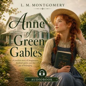Anne of Green Gables, L. M. Montgomery