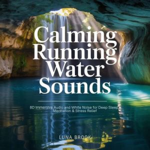 Calming Running Water Sounds, Luna Brook