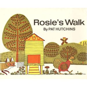 Rosies Walk, Pat Hutchins