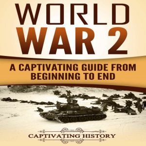 World War 2, Captivating History