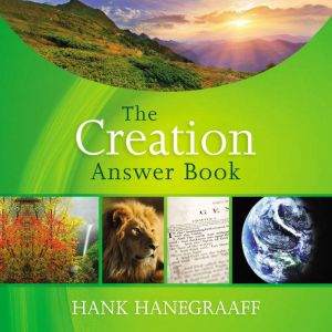 The Creation Answer Book, Hank Hanegraaff