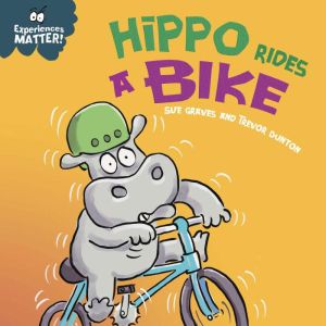 Hippo Rides a Bike, Sue Graves